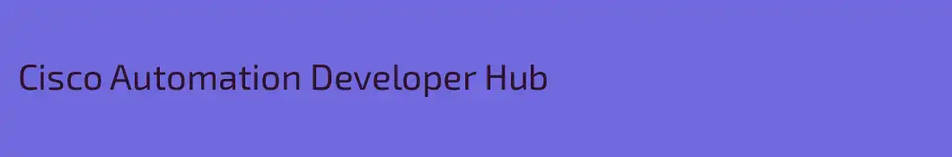 Cisco Automation Developer Hub